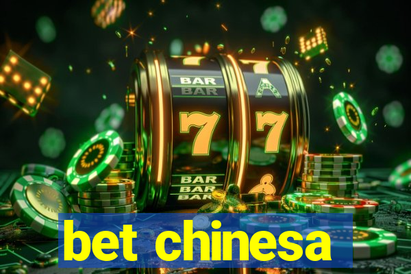 bet chinesa